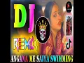 Download Lagu ANGANA ME SAIYA 😱 SWIMMING 🫣😱😱dj remix songs   #trending #viralvideo #youtube