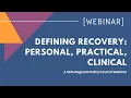 Regional Policy Council webinar - Defining recovery Personal practical clinical