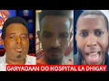 Download Lagu GARYAQAAN OO XAALAD XUN KUJIRA HOSPITAL LA DHIGAY GURICERL MAXKAMADA DAHIR ALASOW