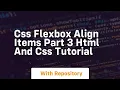Css flexbox align items part 3 html and css tutorial
