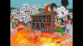 Bad Fanfiction Reading With Zea South Park Edition