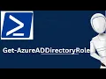 Get-AzureADDirectoryRole Get-AzureADDirectoryRole PowerShell Command Azure PowerShell Command