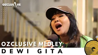 Download DEWI GITA - PADAMU, KEKAGUMAN CINTAKU, APA JADINYA - OZCLUSIVE MEDLEY MP3