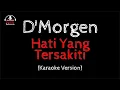 Download Lagu D'Morgen - Hati Yang Tersakiti (Karaoke)