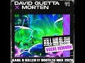 David Guetta & Morten - Kill Me Slow ( Karl B Killed It Bootleg Mix )