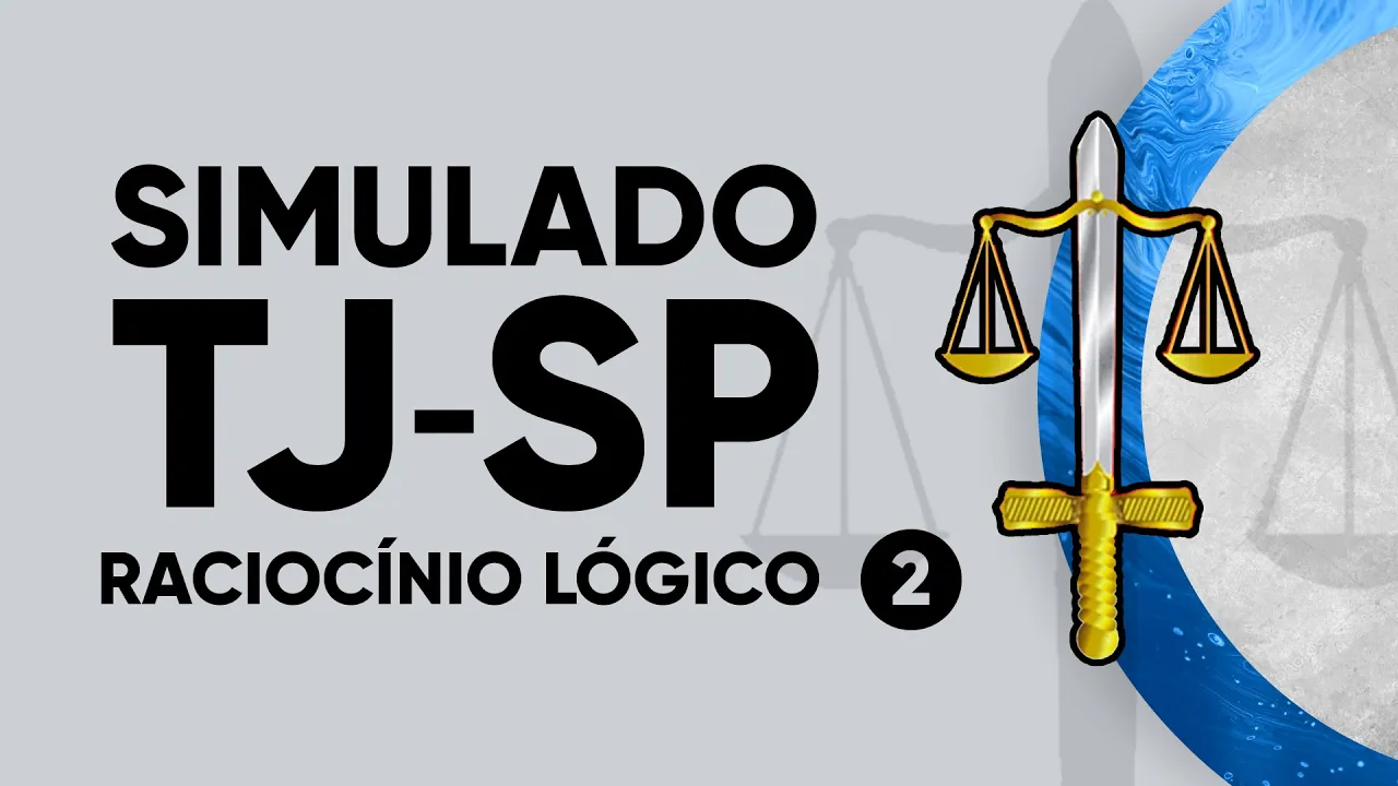 SIMULADO TJSP 2021 - RACIOCÍNIO LÓGICO (parte 2)