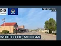 Driving Through White Cloud Michigan Scenic Small Town Tour in 4K