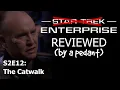 Enterprise Reviewed by a pedant S2E12 THE CATWALK