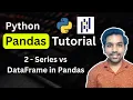 Python Pandas Tutorial 2 - Series vs DataFrame in Pandas