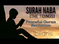 PEACEFUL QURAN RECITATION-Surah Naba {ibiidris}