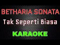 Download Lagu Betharia Sonata - Tak Seperti Biasa [Karaoke] | LMusical