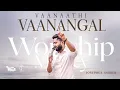 Lagu Vaanadhi Vaanangal + Magimaiyin Megam + Uyarndhavarae - Worship Medley | Josephus Andrew