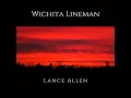 Wichita Lineman - Lance Allen