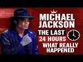 INSIDE MICHAEL JACKSON S FINAL 24 HOURS - THE TRUTH THEY TRIED TO HIDE