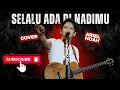 Download Lagu Selalu ada di nadimu Cover (Ariel Noah)