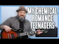 Download Lagu My Chemical Romance Teenagers Guitar Lesson + Tutorial