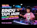 Lagu DJ RINDU TAPI JAUH - DAMAR ADJI | DIHATIKU CUMA SATU | REMIX JEDAG JEDUG FULL BASS TERBARU