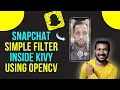 KivyMD OpenCV - Build a SnapChat filter Basic Feature in 15 minutes