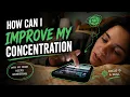 How Can I Improve My Concentration