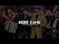 Fuerza Regida x Grupo Frontera - Bebe Dame