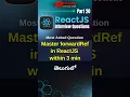 ReactJS Interview Questions Master forwardRef in ReactJS in 3 Minutes