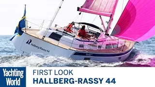 Hallberg-Rassy 44 | First Look | Yachting World