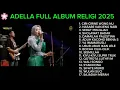 Download Lagu ADELLA FULL ALBUM RELIGI 2025 🌸