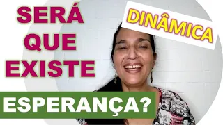 DINÂMICA SOBRE ESPERANÇA