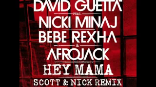 Download David Guetta feat. Nicki Minaj, Bebe Rexha \u0026 Afrojack - Hey Mama (Scott \u0026 Nick Remix) MP3