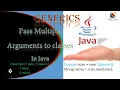 Advance-Java How to pass multiple arguments to generic class