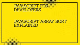 JavaScript for developers JavaScript Array Sort Explained