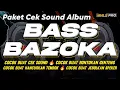 PAKET DJ CEK SOUND ALBUM FULL BASS BAZOKA COCOK BUAT CEK SOUND (BY MHLS PRO)