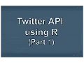 Twitter API using R part1