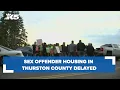 Sex offender housing delayed amid protests in Thurston County