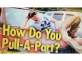 How do you Pull-A-Part