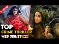 Top 5 Mind Blowing Crime Thriller Hindi Web Series September 2022 IMDb - You Must Watch