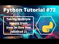 - How to Take Multiple Inputs From User at One Time in Python in Hindi Method 2