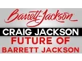 Barrett Jackson CEO Craig Jackson - What s the Future like for Barrett Jackson
