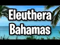 My Experience In Eleuthera