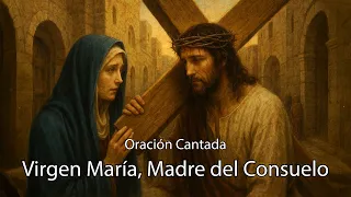 Virgen María, Madre del Consuelo 🎵 Oración Cantada para Momentos de Dolor🎵Oraciones Católicas💖💖💖