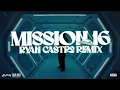 MISSION 16 || RYAN CASTRO (Remix) - DJ Matty, @elcantantedelghetto, @alangomezok, @OvyOnTheDrums