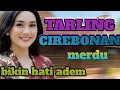 Download Lagu TARLING CIREBONAN_BIKIN HATI ADEM SEPANJANG PERJALANAN_@toyobringin3238 