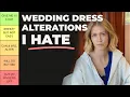 WEDDING DRESS ALTERATIONS I HATE