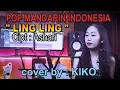 LING   LING   POP MANDARIN INDONESIA _   KIKO _cipt ASHARI