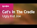 Download Lagu Cat's in the Cradle - Ugly Kid Joe | Karaoke Version | KaraFun
