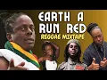 Earth a Run Red REGGAE mixtape (Richie Spice, Busy Signal, Groove Incorporated)
