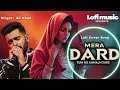 Lagu Mera Dard Tum Na Samajh Sake | Attaullah Khan | Lofi Remake | Ali Khan | Dard Bhara Gaana