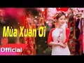 Download Lagu Mùa Xuân Ơi - St. Nguyễn Ngọc Thiện | Nhạc Xuân Sôi Động Chào Đón Năm Mới 2018 [Lyrics MV]