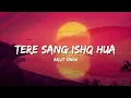 Tere Sang Ishq Hua - Arijit Singh (Lyrics) | Yodha | Lyrical Bam Hindi