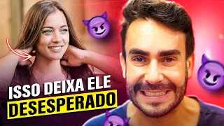 O Truque que desespera o HOMEM - Faça ELE Querer VOCÊ!